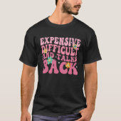 Expensive Difficult And Talks Back Mothers Day Mom Tシャツ (正面)