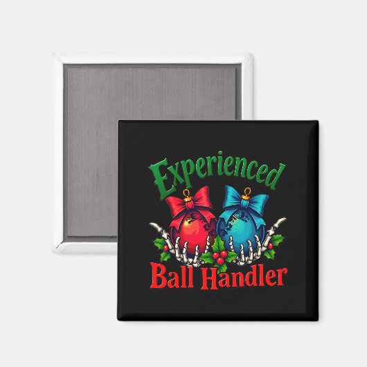 Experienced Ball Handler Funny Christmas Saying Me マグネット (正面/裏面)