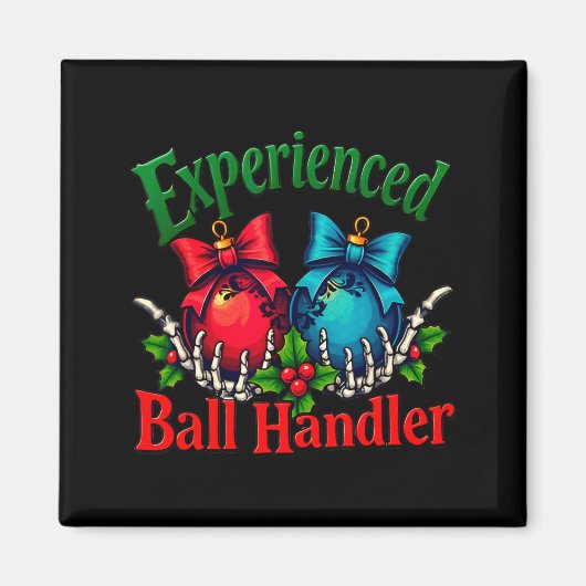 Experienced Ball Handler Funny Christmas Saying Me マグネット (正面)