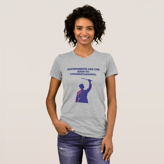 Experiments Are Keys to Understanding Science Tシャツ (正面フル)