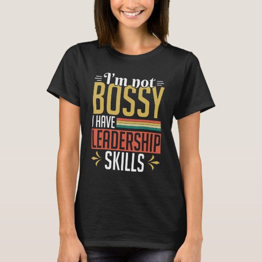 Expert Office Leader Im Not Bossy I Have Leadersh Tシャツ (正面)