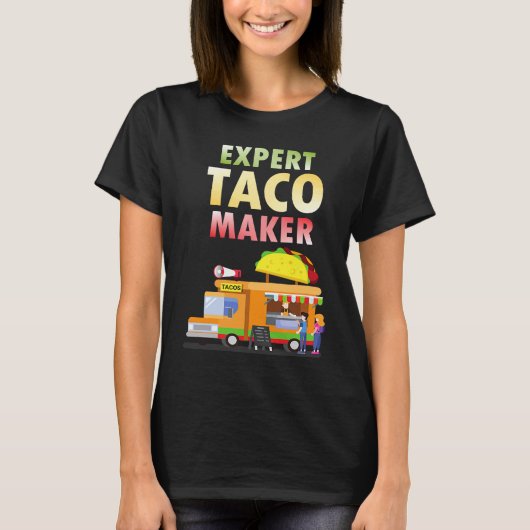 Expert Taco Maker Street Food Taco Day Gag Tシャツ (正面)