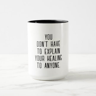 Explain Your Healing | Self-Care Empowerment Quote マグカップ