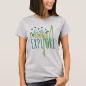 EXPLMORE Be The Change Explore More Love Tシャツ (正面)