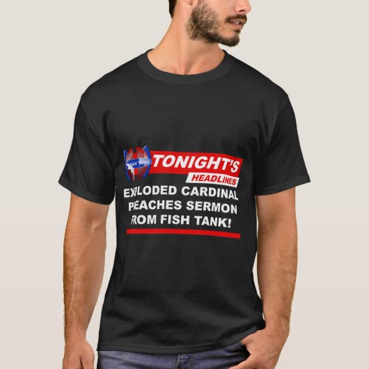 Exploded Cardinal Preaches Sermon From Fish Tank Tシャツ (正面)