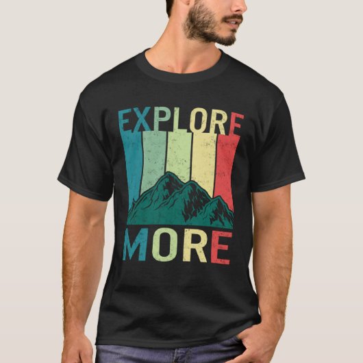 Explore More Adventure Travel Camping Hiking Mount Tシャツ (正面)