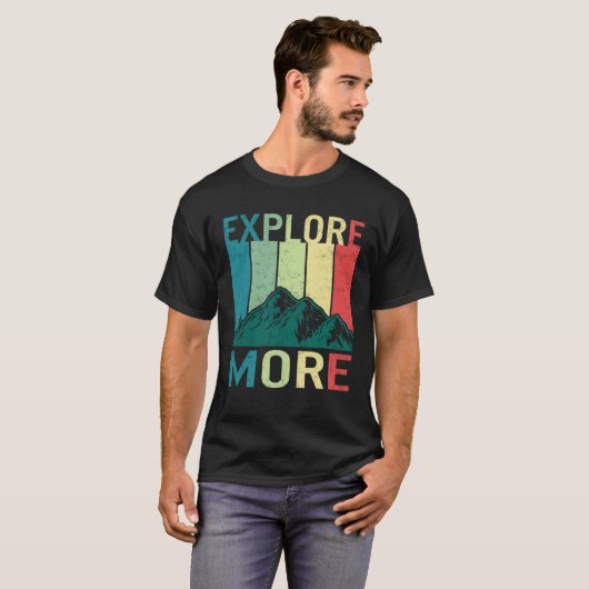 Explore More Adventure Travel Camping Hiking Mount Tシャツ (正面フル)