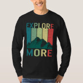 Explore More Adventure Travel Camping Hiking Mount Tシャツ (正面)