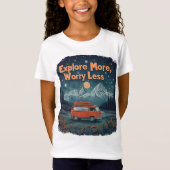 Explore More, Worry Less Tシャツ (正面)