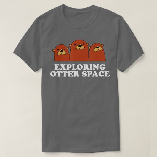 Exploring Otter Space Otter Lover Space Theme Sea  Tシャツ (デザイン正面)