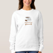 Expresso Yourself – Funny Smiling Coffee Tee スウェットシャツ (正面)