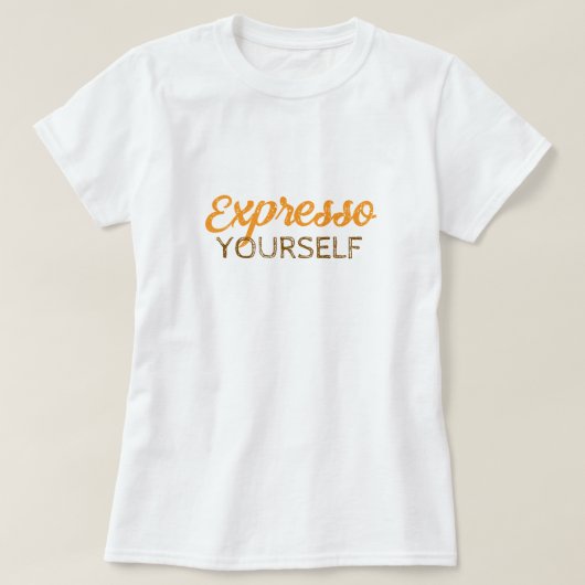 Expresso Yourself Tシャツ (デザイン正面)