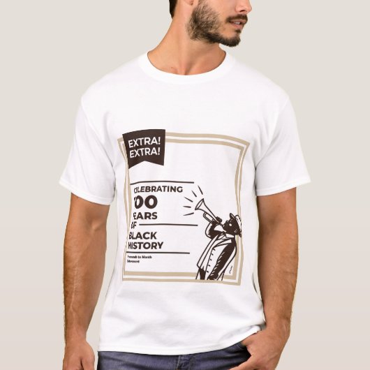 Extra Extra 100 Years of Black History Celebration Tシャツ (正面)
