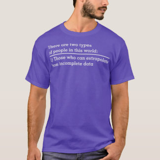 Extrapolate incomplete data funny Science gift for Tシャツ