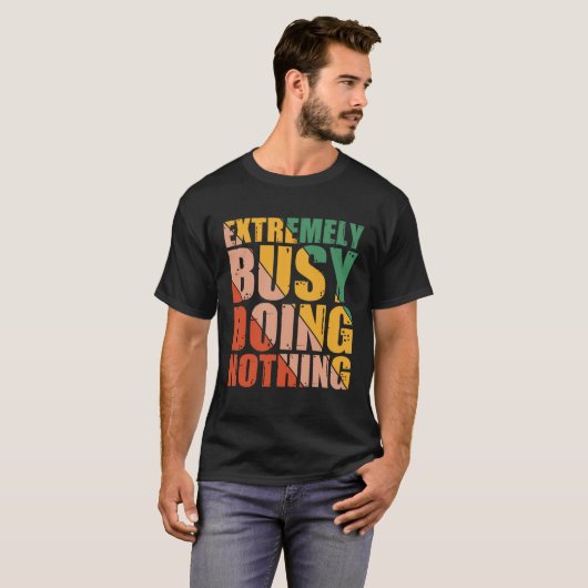 Extremely Busy Doing Nothing Tシャツ (正面フル)