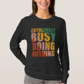 Extremely Busy Doing Nothing Tシャツ (正面)