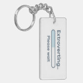 Extroverting.. Please Wait funny キーホルダー (正面左)