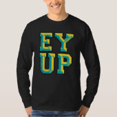 Ey Up Yorkshireスラング Tシャツ (正面)
