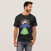 Eye Believe Alien I Want To Pun Weird UFO Abduct Tシャツ (正面フル)