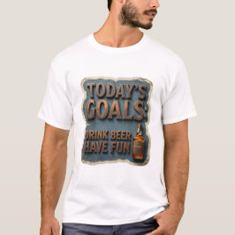 Eye-Catching 今日の目標 ビールを飲む 楽しむ Tシャツ