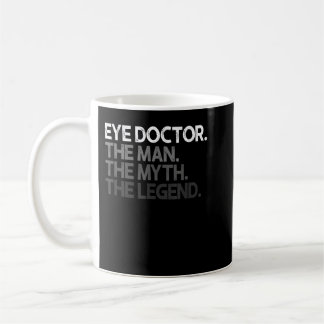 Eye Doctor Ophthalmologist The Man Myth Legend Gif コーヒーマグカップ