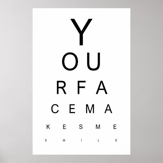 Eye Test Art Print Your Face Makes Me Smile, Funny ポスター (正面)