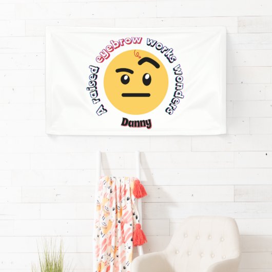 Eyebrow Sass: A Raised Eyebrow Works Wonders 横断幕 (インサイチュ)