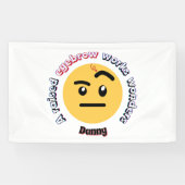 Eyebrow Sass: A Raised Eyebrow Works Wonders 横断幕 (横)