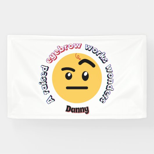 Eyebrow Sass: A Raised Eyebrow Works Wonders 横断幕 (横)