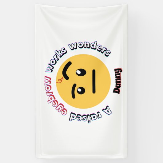 Eyebrow Sass: A Raised Eyebrow Works Wonders 横断幕 (縦)