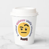 Eyebrow Sass: A Raised Eyebrow Works Wonders 紙コップ (正面)