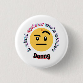 Eyebrow Sass: A Raised Eyebrow Works Wonders 缶バッジ