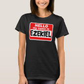 Ezekielこんにちは私の名前はTシャツの名前オンカスタム Tシャツ (正面)