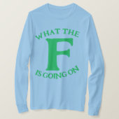Fが何を起こしているか Tシャツ (デザイン正面)
