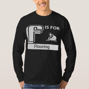 Fは床張りのためです Tシャツ