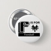 FはFoosballのためです 缶バッジ (正面&裏面)