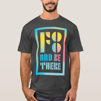 F8とBe There撮影ことわざ Tシャツ