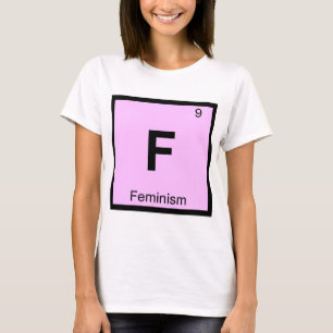 F - フェミニズム 哲学 化学記号 Tシャツ