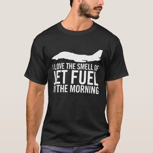 F-14 「朝のジェット燃料の匂いが大好き」 Tシャツ (正面)
