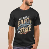 F-15イーグルジェット: パイロットではなく鷲となれギフト Tシャツ (正面)