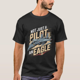 F-15イーグルジェット: パイロットではなく鷲となれギフト Tシャツ