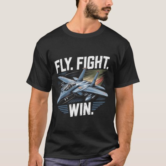 F-15 イーグル戦闘機: Fly Fight Win 空軍のモットーギフト Tシャツ (正面)