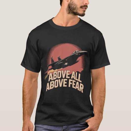F-15 イーグル: Above All, Above Fear 軍事パイロット Tシャツ (正面)