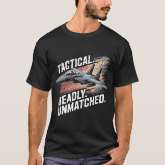 F-15 Eagle Jet: Tactical Deadly Unmatched Fighter Tシャツ