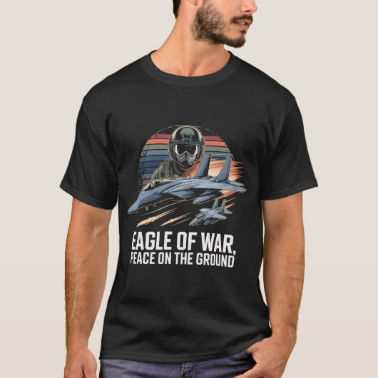 F-15 Eagle of War Peace in the Ground Gift Tシャツ (正面)