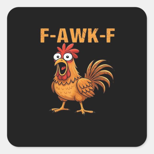 F-Awk-F ニワトリ F-Caw-F おんどり 楽しい ユーモア メメ スクエアシール (正面)