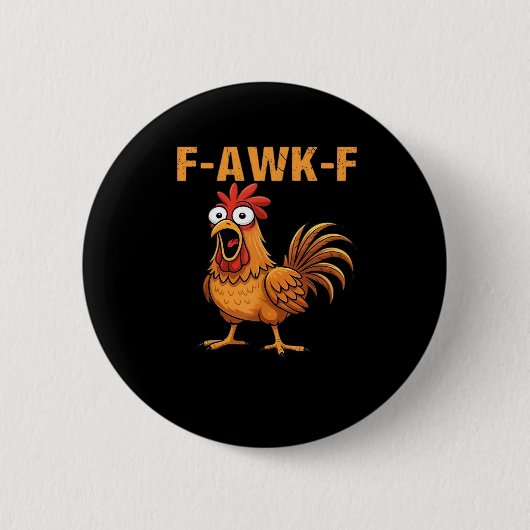 F-Awk-F ニワトリ F-Caw-F おんどり 楽しい ユーモア メーム 缶バッジ (正面)