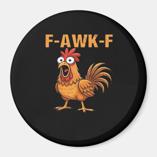 F-Awk-F Chicken F-Caw-F Rooster Funny Humor Meme マグネット (正面)
