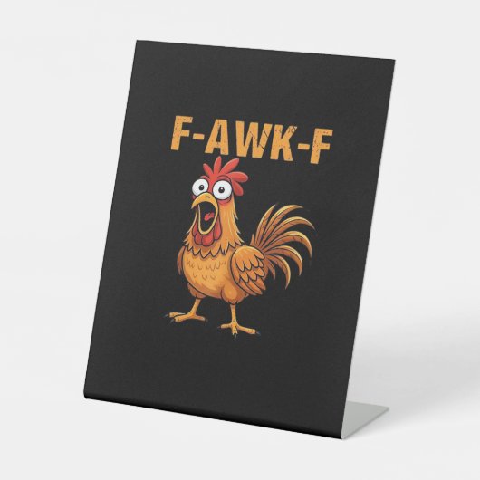 F-Awk-F Chicken F-Caw-F Rooster Funny Humor Meme 台座サイン (正面)