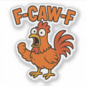 F-Caw-FチキンおもしろいユーモアF-Caw-F引用文鶏 シール (正面)